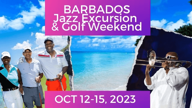 Barbados Jazz Excursion & Golf Weekend